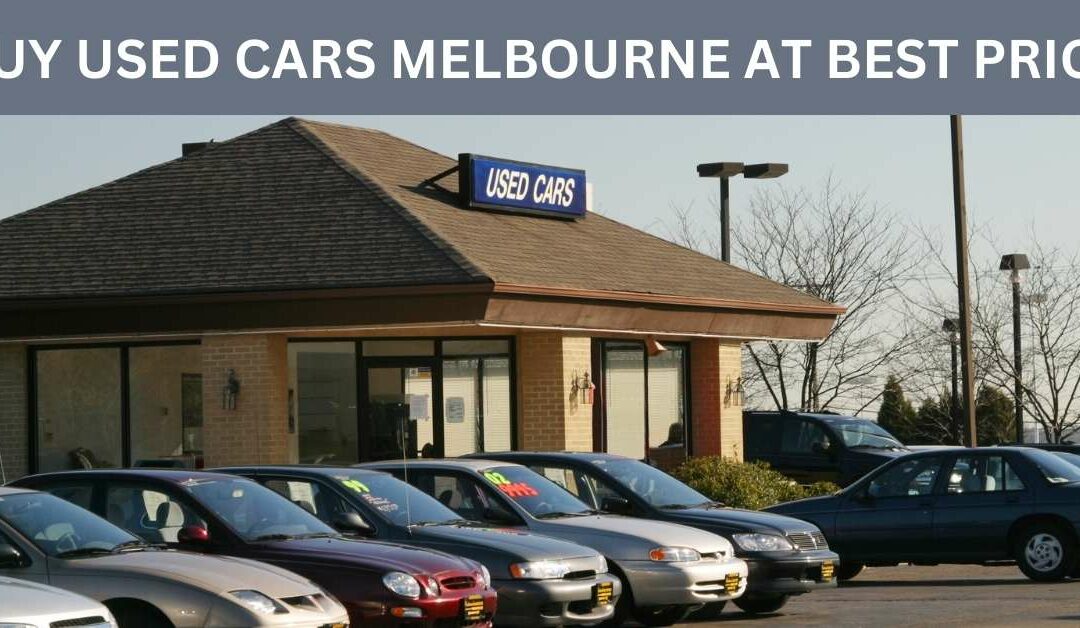 BUY USED CARS MELBOURNE AT BEST PRICE